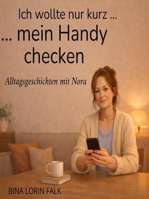 cover image of Ich wollte nur kurz... mein Handy checken